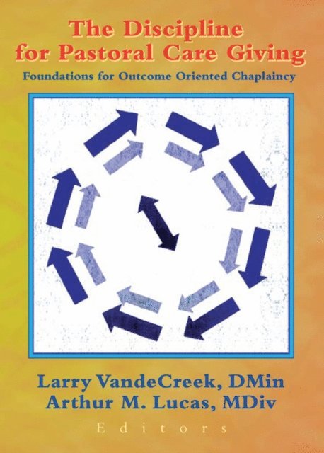 Arthur M. Lucas, Larry VandeCreek - Discipline for Pastoral Care Giving, E-bok