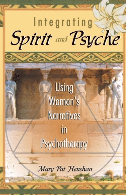 Harold G Koenig, Mary Pat Henehan - Integrating Spirit and Psyche, E-bok