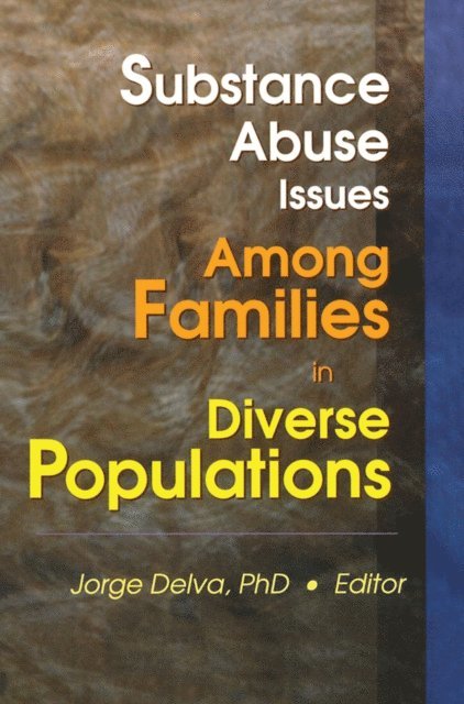 Jorge Delva - Substance Abuse Issues Among Families in Diverse Populations, E-bok