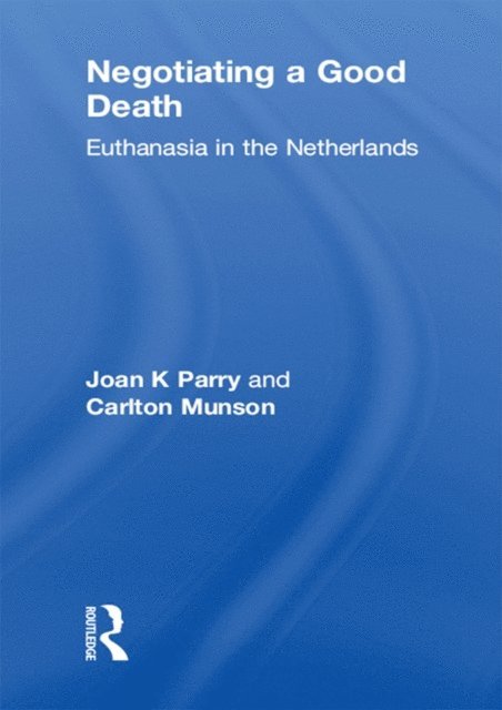 Carlton Munson, Joan K Parry - Negotiating a Good Death, E-bok
