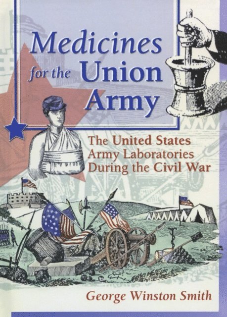 Greg Higby, Dennis B Worthen - Medicines for the Union Army, E-bok