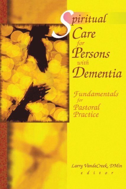 Larry Van De Creek - Spiritual Care for Persons with Dementia, E-bok