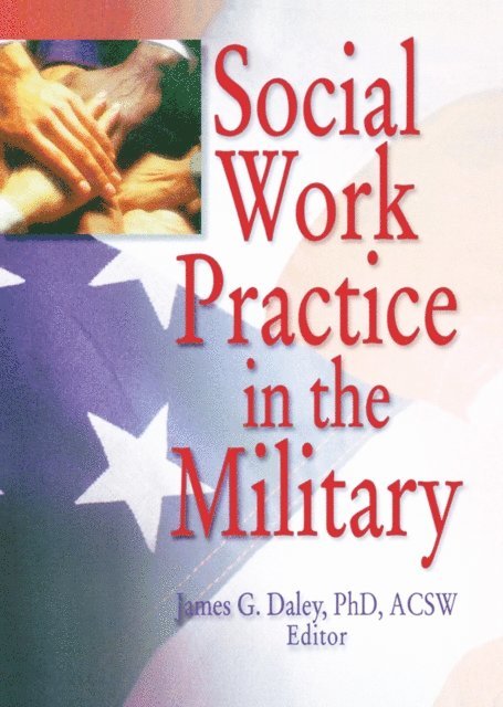 James G Daley, Carlton Munson - Social Work Practice in the Military, E-bok