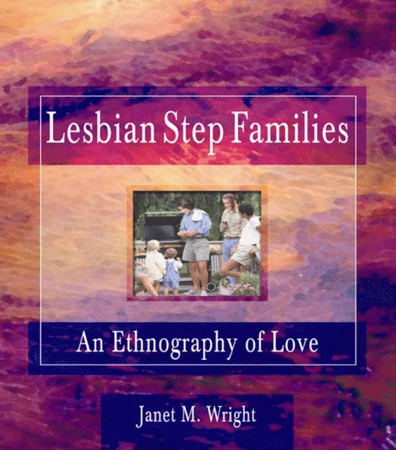 Janet M Wright, Esther D Rothblum, Ellen Cole - Lesbian Step Families, E-bok