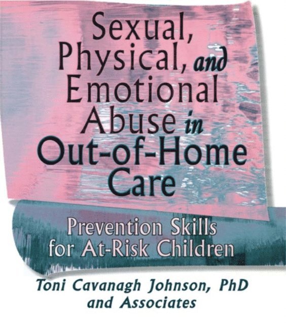 Toni Cavanaugh Johnson - Sexual, Physical, and Emotional Abuse in Out-of-Home Care, E-bok. Tillgänglighet: Lägg i varukorg