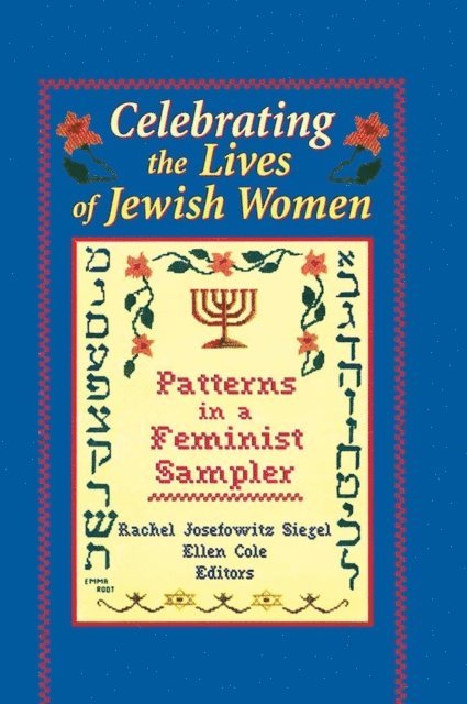 Esther D Rothblum, Ellen Cole, Rachel J Siegel - Celebrating the Lives of Jewish Women, E-bok