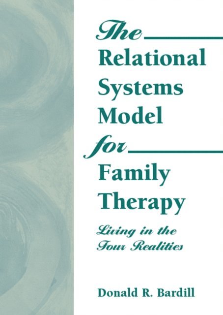 D Ray Bardill, Carlton Munson - Relational Systems Model for Family Therapy, E-bok