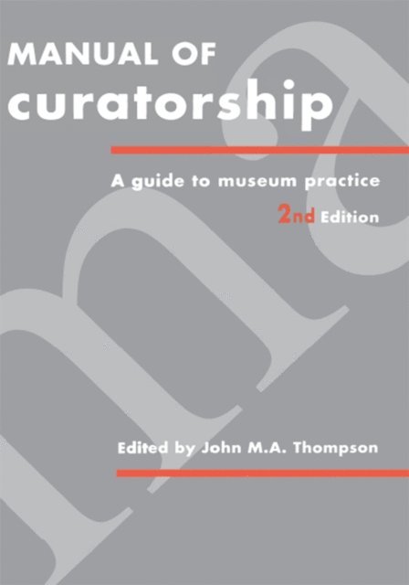 John M. A. Thompson - Manual of Curatorship, E-bok