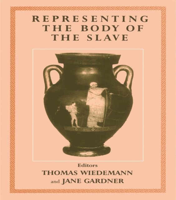 Thomas Wiedemann, Jane Gardner - Representing the Body of the Slave, E-bok
