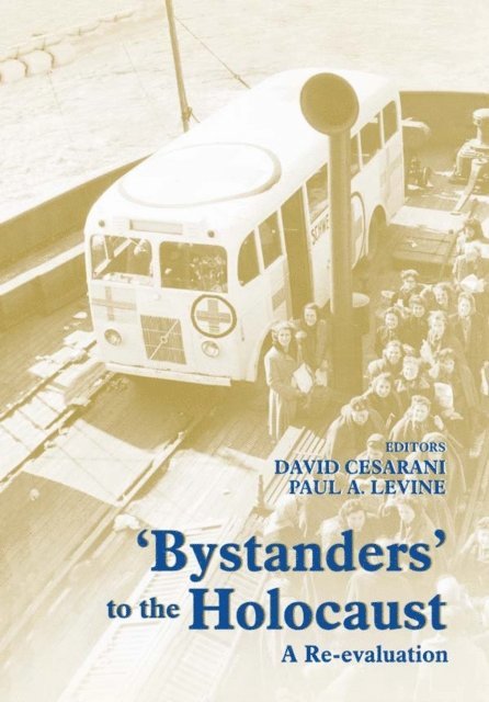 Paul A. Levine, David Cesarani - Bystanders to the Holocaust, E-bok