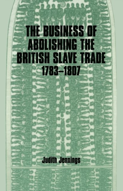 Judith Jennings - Business of Abolishing the British Slave Trade, 1783-1807, E-bok