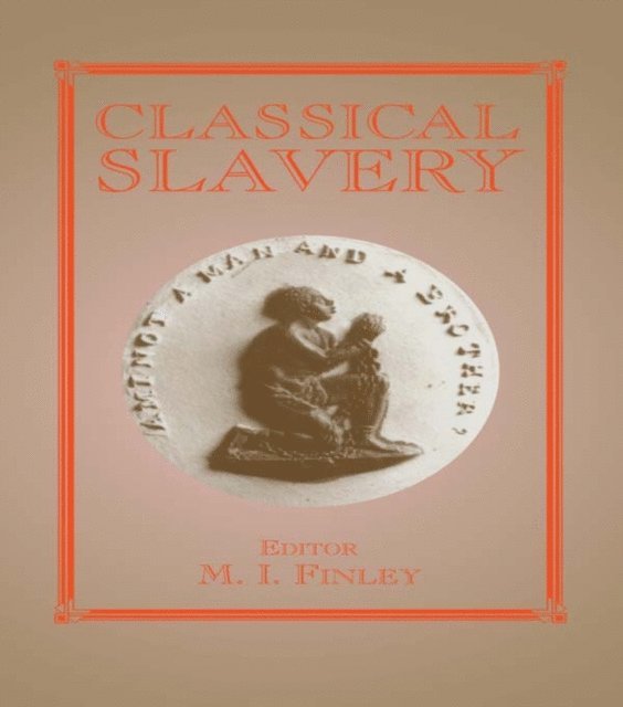 Moses I. Finley - Classical Slavery, E-bok