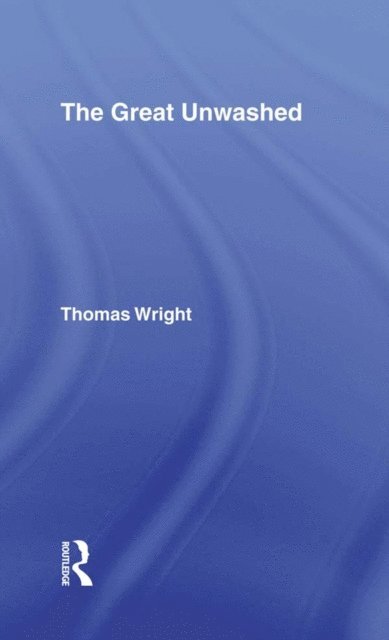 Thomas Wright - Great Unwashed, E-bok