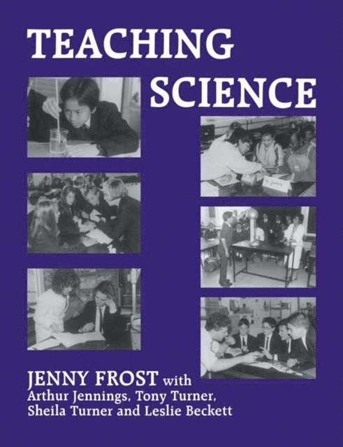 Richard B. Ingle, Jenny Frost - Teaching Science, E-bok