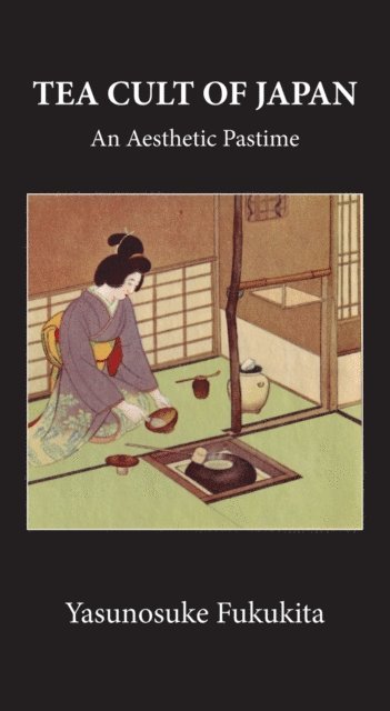 Yasunosuke Fukukita - Tea Cult Of Japan, E-bok. Tillgänglighet: Lägg i varukorg