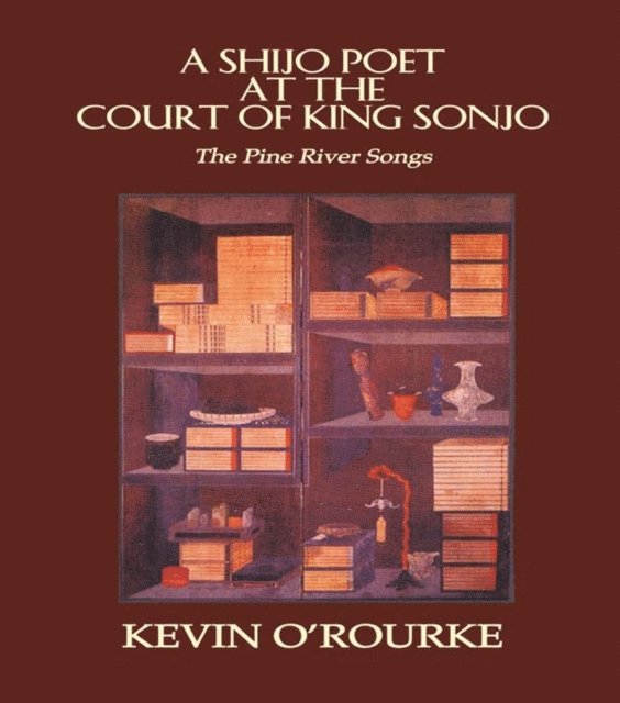 Kevin O'Rourke - Shijo Poet at the Court of King Sonjo, E-bok