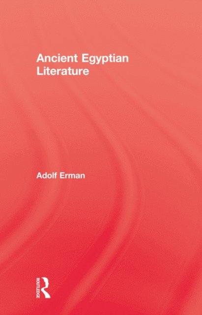 Adolf Erman - Ancient Egyptian Literature, E-bok