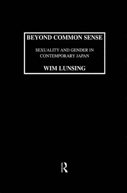 Lunsing - Beyond Common Sense: Sexuality And Gender In Contemporary Japan, E-bok. Tillgänglighet: Lägg i varukorg