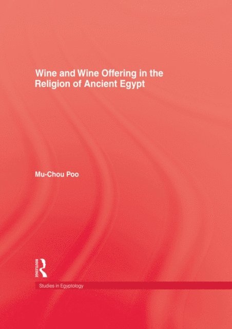 Poo - Wine & Wine Offering In The Religion Of Ancient Egypt, E-bok