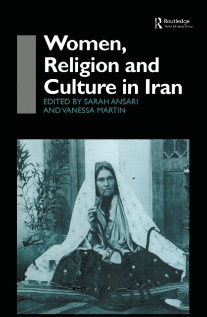 Vanessa Martin, Sarah Ansari - Women, Religion and Culture in Iran, E-bok