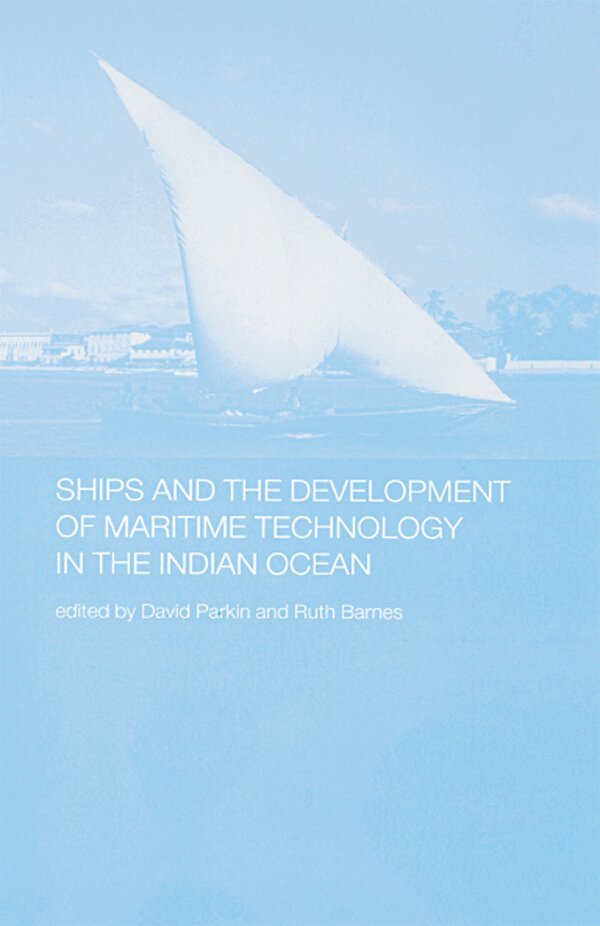Ruth Barnes, David Parkin - Ships and the Development of Maritime Technology on the Indian Ocean, E-bok