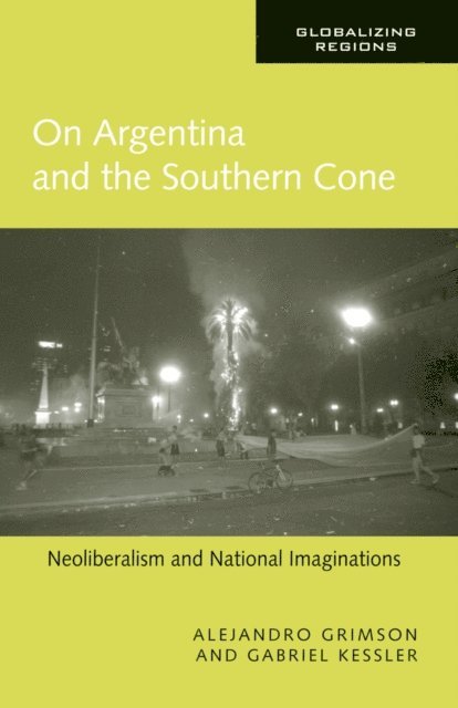 Gabriel Kessler, Alejandro Grimson - On Argentina and the Southern Cone, E-bok