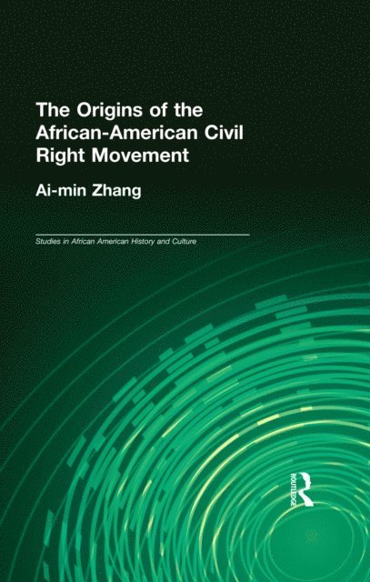 Ai-min Zhang - Origins of the African-American Civil Rights Movement, E-bok