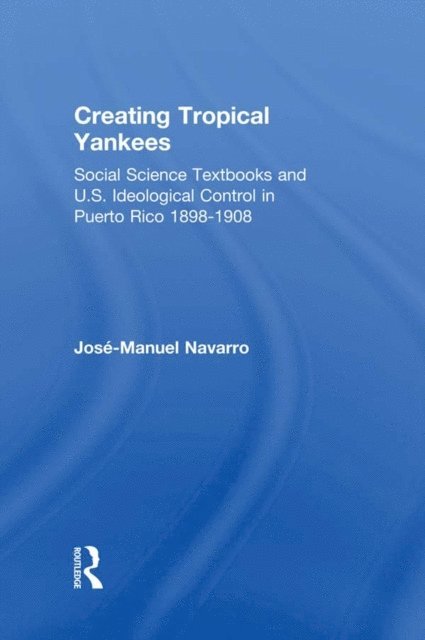 Jose-Manuel Navarro - Creating Tropical Yankees, E-bok
