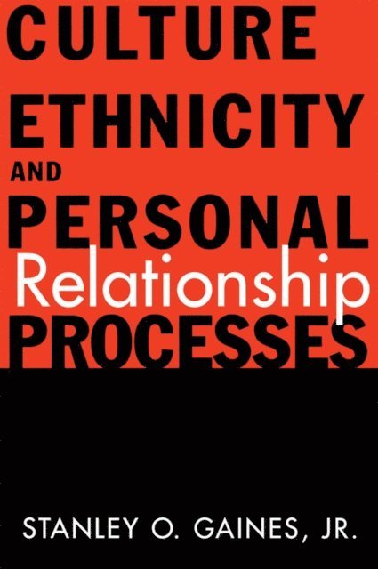 Stanley O. Gaines Jr. - Culture, Ethnicity, and Personal Relationship Processes, E-bok