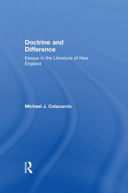 Michael J. Colacurcio - Doctrine and Difference, E-bok