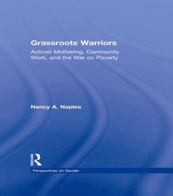 Nancy A. Naples - Grassroots Warriors, E-bok