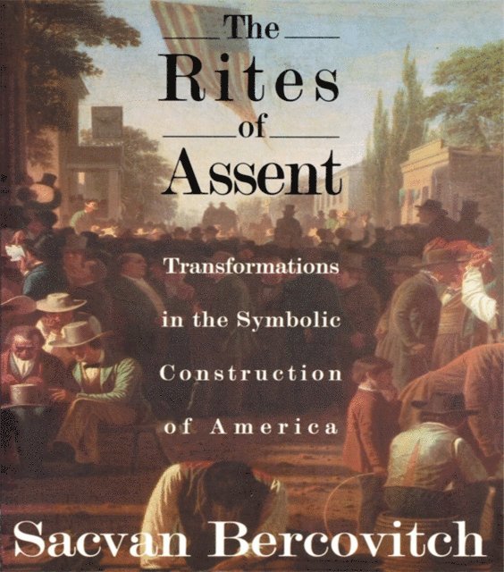 Sacvan Bercovitch - Rites of Assent, E-bok