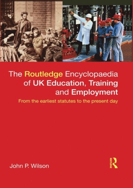 John P. Wilson - Routledge Encyclopaedia of UK Education, Training and Employment, E-bok