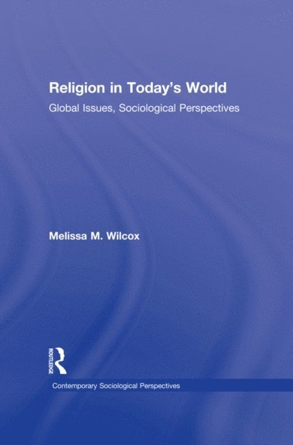 Melissa Wilcox - Religion in Today's World, E-bok