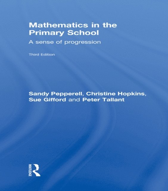 Peter Tallant, Sue Gifford, Christine Hopkins, Sandy Pepperell - Mathematics in the Primary School, E-bok