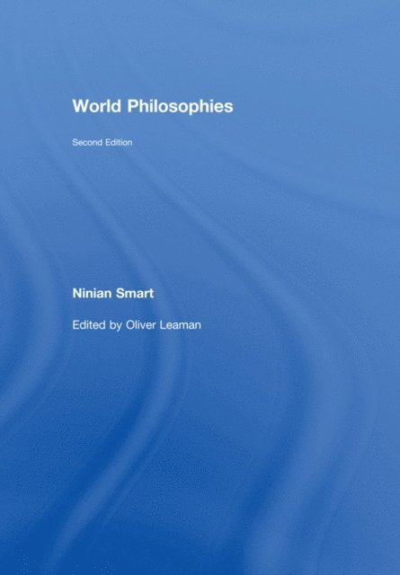 Ninian Smart, Oliver Leaman - World Philosophies, E-bok