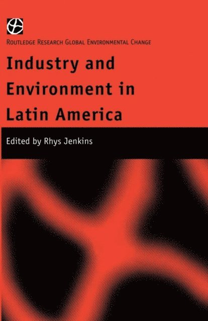 Rhys Jenkins - Industry and Environment in Latin America, E-bok