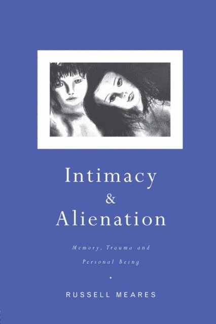 Russell Meares - Intimacy and Alienation, E-bok