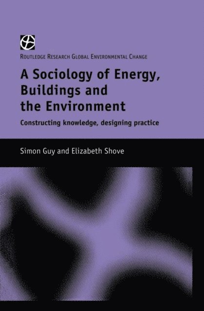 Elizabeth Shove, Simon Guy - Sociology of Energy, Buildings and the Environment, E-bok