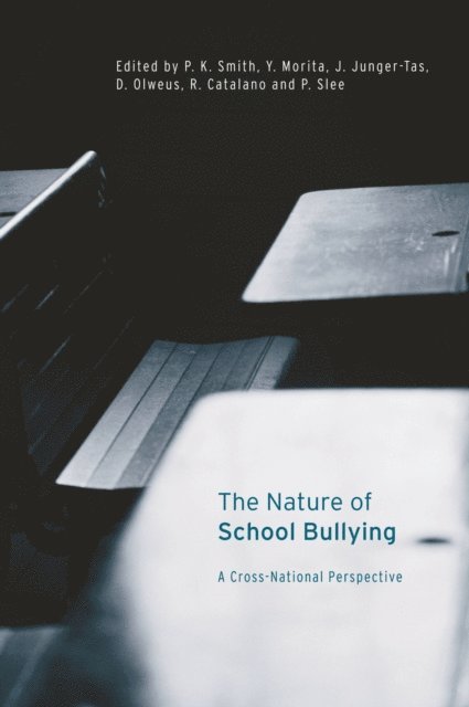 Peter K Smith, PHILIP SLEE, DAN OLWEUS, YOHJI MORITA, JOSINE JUNGER-TAS, Richard Catalano - Nature of School Bullying, E-bok