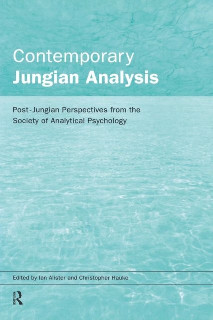 Christopher Hauke, Ian Alister - Contemporary Jungian Analysis, E-bok