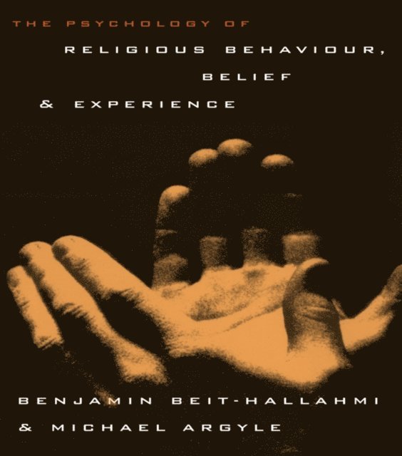 Michael Argyle, Benjamin Beit-Hallahmi - Psychology of Religious Behaviour, Belief and Experience, E-bok