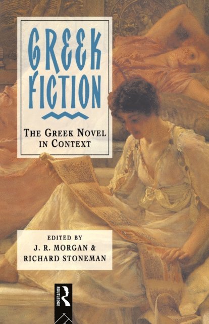 Richard Stoneman, ]. R. Morgan - Greek Fiction, E-bok