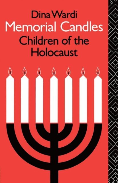 Dina Wardi - Memorial Candles: Children of the Holocaust, E-bok
