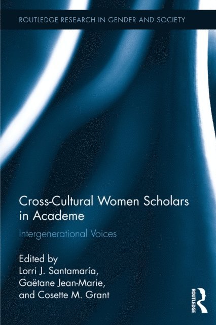 Cosette M. Grant, Gaetane Jean-Marie, Lorri J. Santamaria - Cross-Cultural Women Scholars in Academe, E-bok