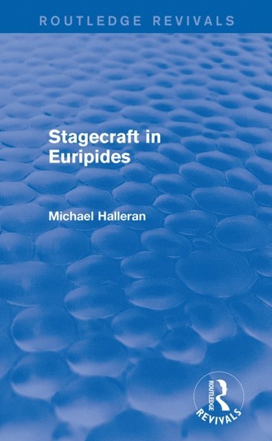 Michael Halleran - Stagecraft in Euripides (Routledge Revivals), E-bok