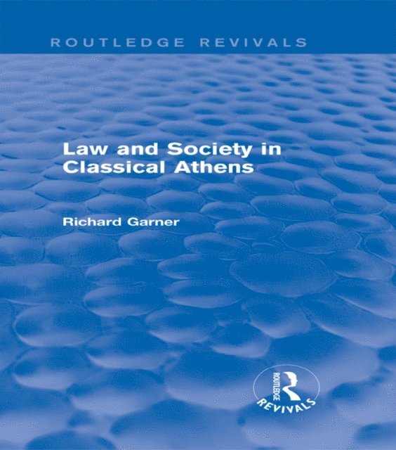 Richard Garner - Law and Society in Classical Athens (Routledge Revivals), E-bok