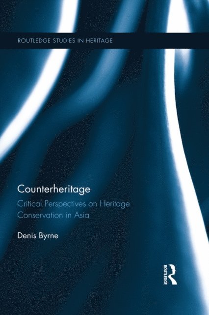 Denis Byrne - Counterheritage, E-bok