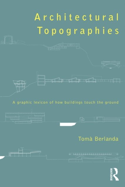 Toma Berlanda - Architectural Topographies, E-bok