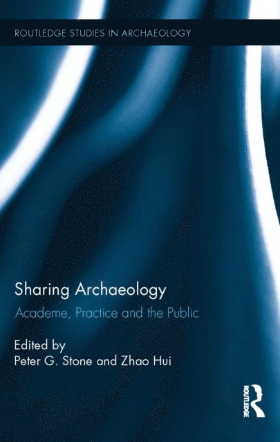 Zhao Hui, Peter Stone - Sharing Archaeology, E-bok